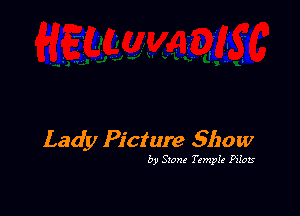 Lady Picture Show

by 5mm Temple P?Ios