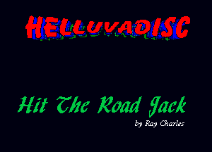 Hit 3716 Road fad

by Ray Charis