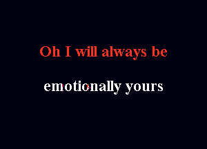 emotionally yours