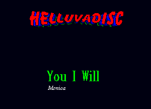 You I Will
