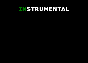 INSTRUMENTAL