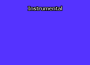 Instrumental