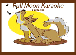 -' FyH Moon Karaoke

Presents
S. (I?