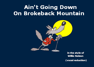 Ain't Going Down
On Brokeback Mountain

x45
I
. . 1X 97?.

dhr-
hhmd

mun
(vuulndnbn)