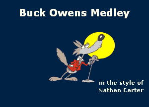Buck Owens Medley

in the style of
Nathan Carter