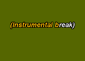 (Instrumental break)