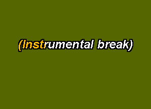 (Instrumental break)