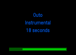 Outo
Instrumental
18 seconds