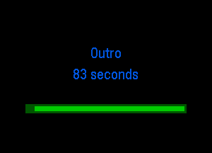 Outro
83 seconds

2!