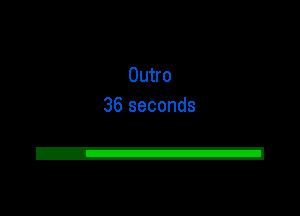 Outro
36 seconds

2!