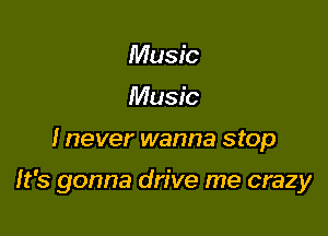 Music
Music

I never wanna stop

It's gonna drive me crazy