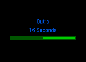 Outro

16 Seconds
2!