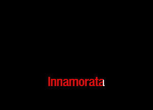 Innamorata