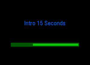 Intro 15 Seconds