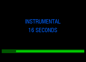 INSTRUMENTAL
16 SECONDS
