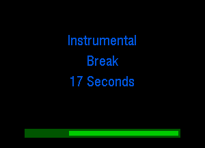 Instrumental
Break
17 Seconds