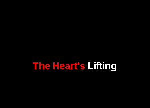 The Heart's Lifting