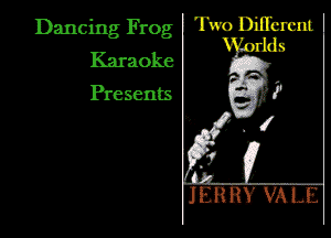 Dancing Frog
Karaoke

Presents