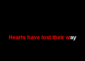 Hearts have lost their way