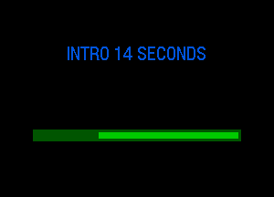 INTRO 14 SECONDS
