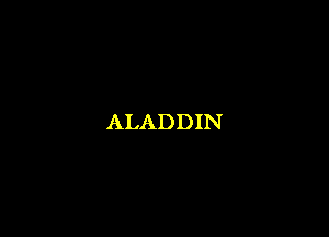 ALADDIN