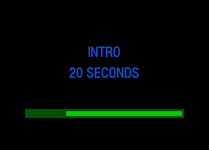 INTRO
20 SECONDS

Z!