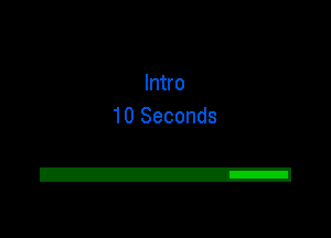 Intro
10 Seconds

2!