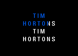 TIM
HORTONS

TIM
HORTONS
