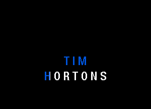 TIM
HORTONS