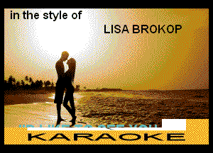 in the style of

LISA BROKOP
