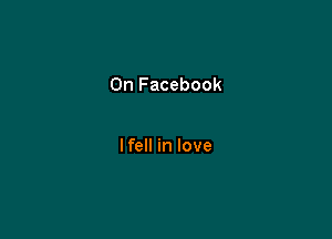 On Facebook

lfell in love