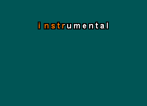 i nstrumental