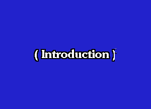 ( Introduction )7