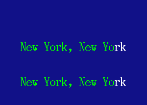 New York, New York

New York, New York