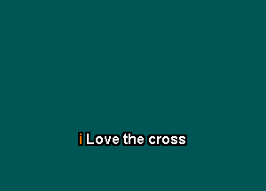 i Love the cross