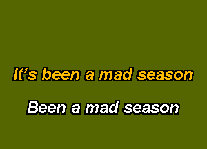 W3 been a mad season

Been a mad season