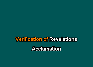 Verification of Revelations

Acclamation