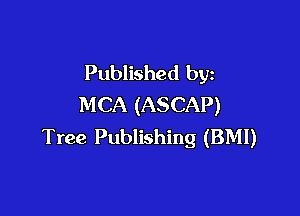 Published by
MCA (ASCAP)

Tree Publishing (BMI)