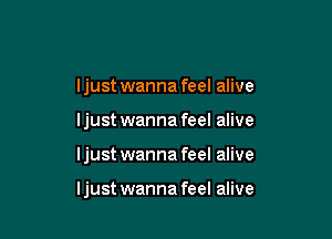 ljust wanna feel alive
ljustwanna feel alive

ljust wanna feel alive

ljust wanna feel alive
