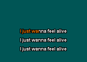ljustwanna feel alive

ljust wanna feel alive

ljust wanna feel alive