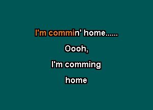 rmcomnmfhome ......

Oooh,

rmcommmg

home