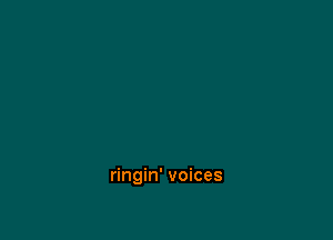 ringin' voices