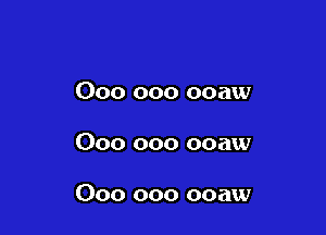 000 000 ooaw

000 000 ooaw

000 000 ooaw