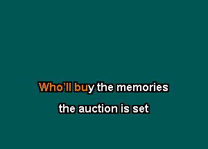 thll buy the memories

the auction is set