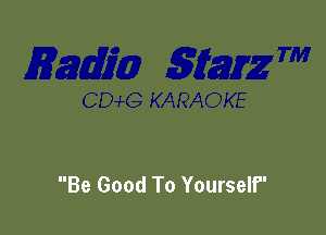 Be Good To Yourself'