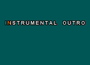 INSTRUMENTAL OUTRO