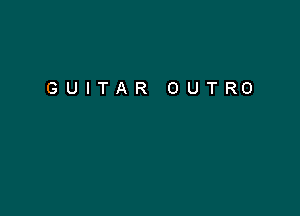 GUITAR OUTRO