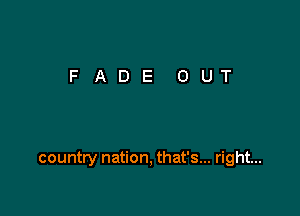 country nation, that's... right...