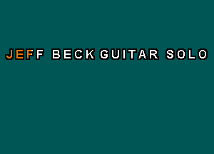 JEFF BECK GUITAR SOLO