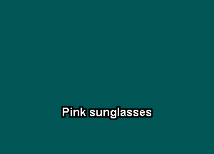 Pink sunglasses